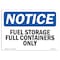 Signmission OSHA Notice, 5" Height, Fuel Storage Full Containers Only Sign, 7" X 5", Landscape OS-NS-D-57-L-12948 - alternate 1